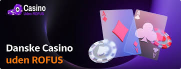 Danske Casino Uden ROFUS En Guide til Sikker Spiloplevelse 597735847