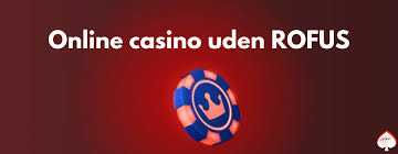 Find de Bedste Casino Sider uden ROFUS i 2023